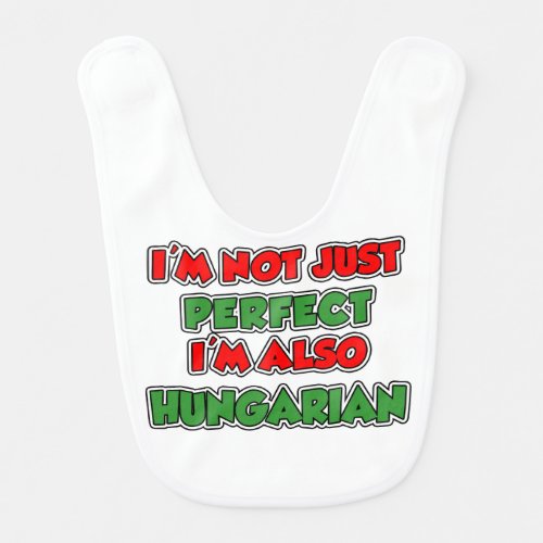 Not Just Perfect Hungarian baby bib