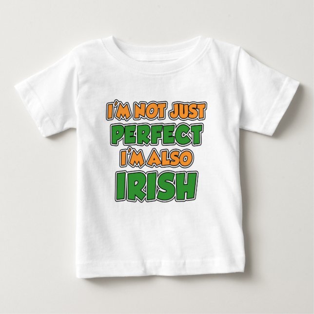 Not Just Perfect Irish Baby T-Shirt (Front)