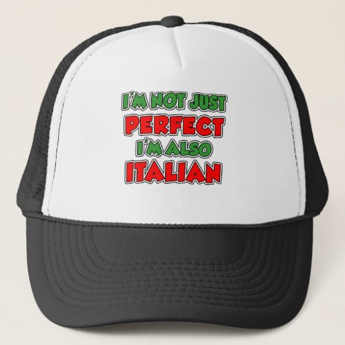 Not Just Perfect Italian Trucker Hat
