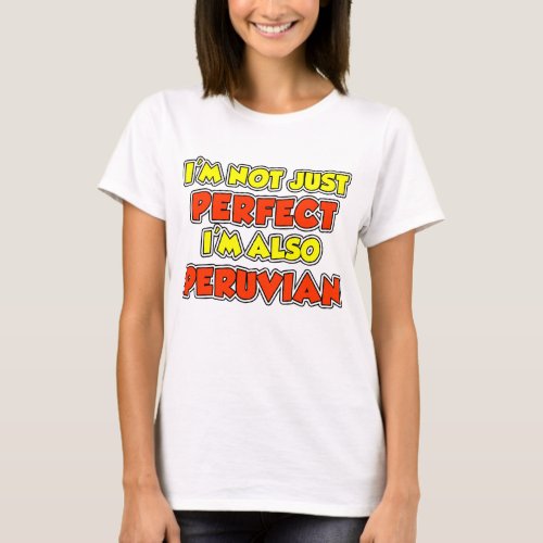 Not Just Perfect Peruvian T_Shirt