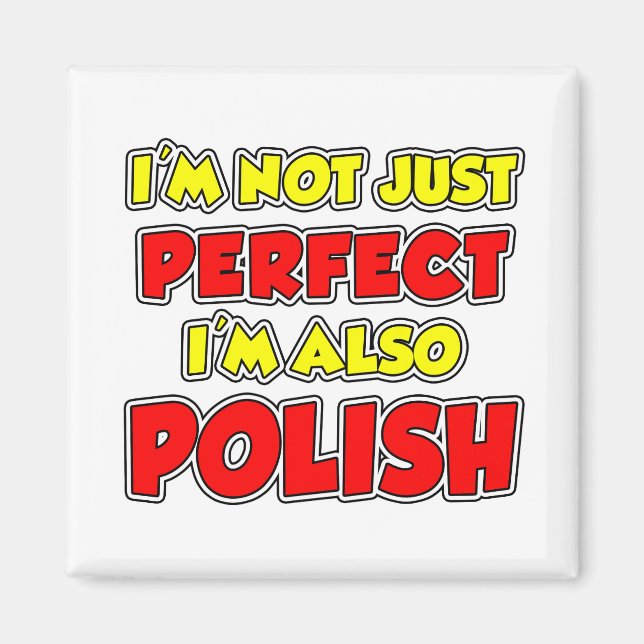 Not Just Perfect Polish Magnet (Front)