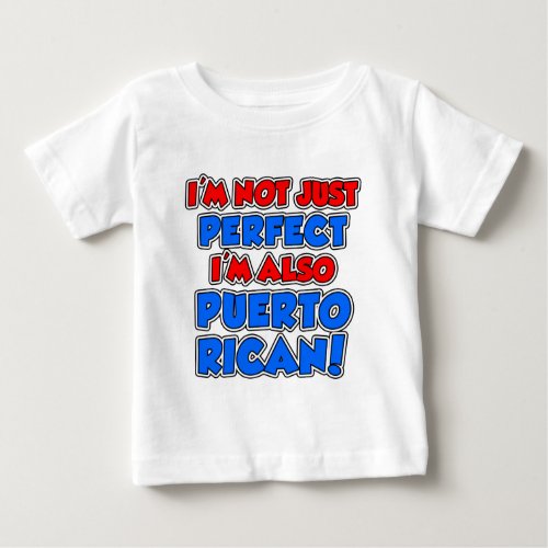 Not Just Perfect Puerto Rican Baby T_Shirt