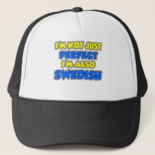 Not Just Perfect Swedish Trucker Hat