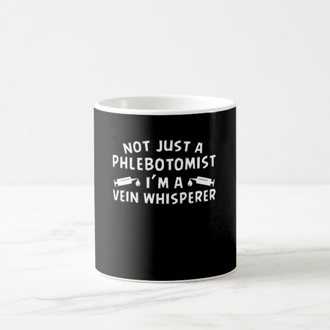 Not Just Phlebotomist Im Vein Whisperer Coffee Mug (Center)