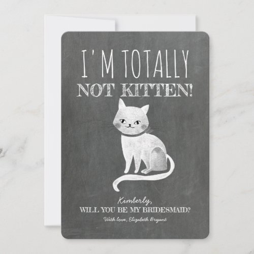 Not Kitten Funny Bridesmaid Proposal Invitation