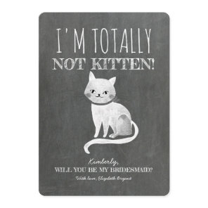 Not Kitten Funny Bridesmaid Proposal Invitation