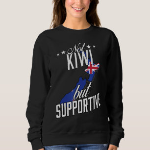 Not Kiwi But Supportive Travel Tourist Kiwi New Ze Sweatshirt