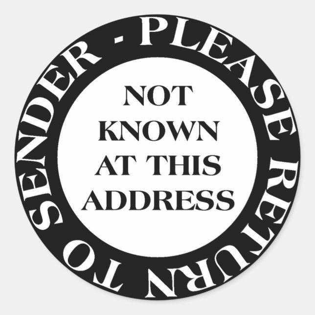 Not Known at this Address - Black and White Classic Round Sticker (Front)