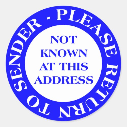 Not Known at this Address _ Blue Classic Round Sticker