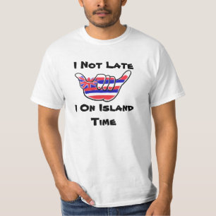 Not Late Island Time hawaiian flag shaka humor tee