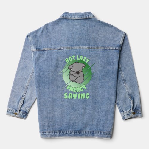 Not Lazy Energy Saving  Lazy Koala Bear  Denim Jacket