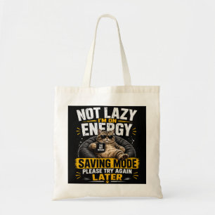 Not Lazy I’m On Energy Saving Mode – Funny Cat Des Tote Bag