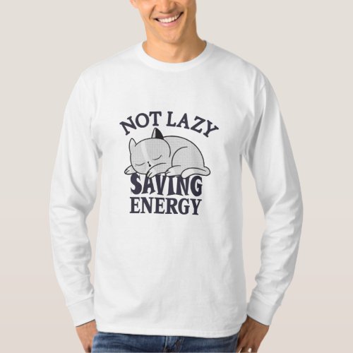 Not lazy Saving Energy Cat T_Shirt