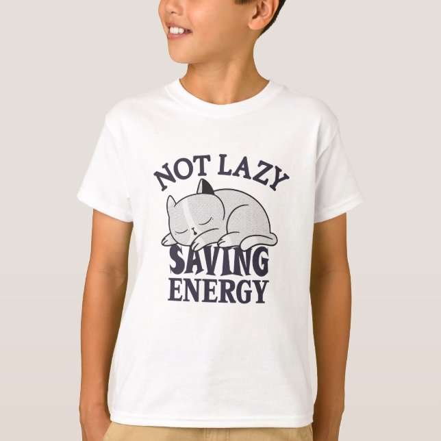Not lazy, Saving Energy Cat T-Shirt (Front)