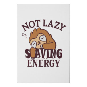 Not lazy, Saving Energy Faux Canvas Print