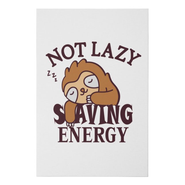 Not lazy, Saving Energy Faux Canvas Print (Front)