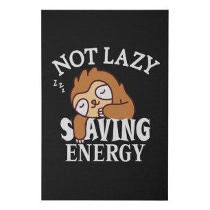 Not lazy, Saving Energy Faux Canvas Print