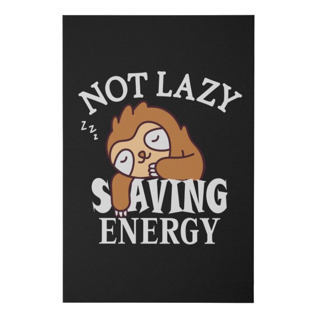 Not lazy, Saving Energy Faux Canvas Print (Front)