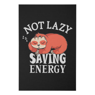 Not lazy, Saving Energy Faux Canvas Print