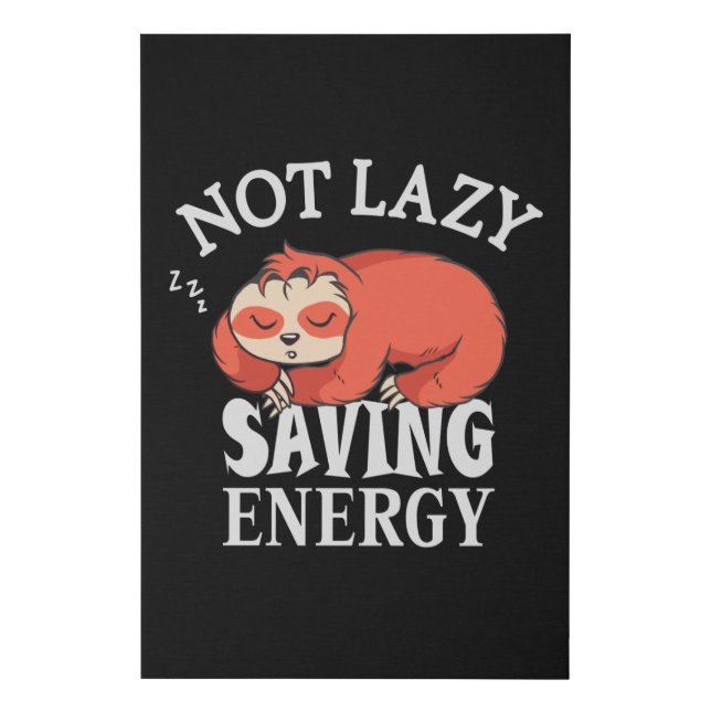 Not lazy, Saving Energy Faux Canvas Print (Front)