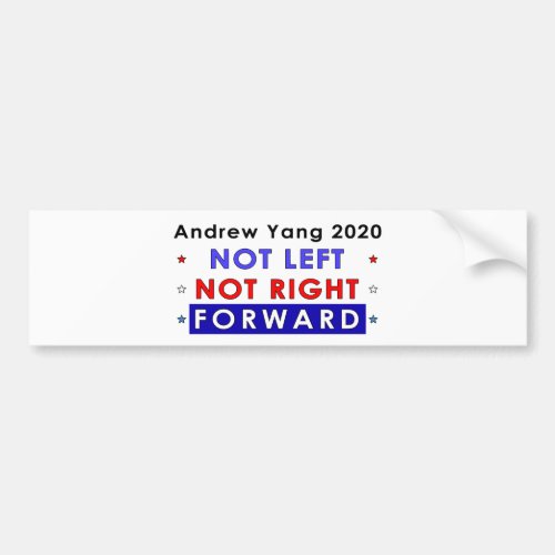 NOT LEFT NOT RIGHT FORWARD _ Andrew Yang 2020 Bumper Sticker