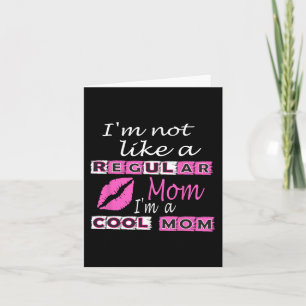 Not Like A Regular Mom Im A Cool-mom Funny Mothers Card