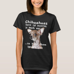 Not Listening Chihuahua T-Shirt