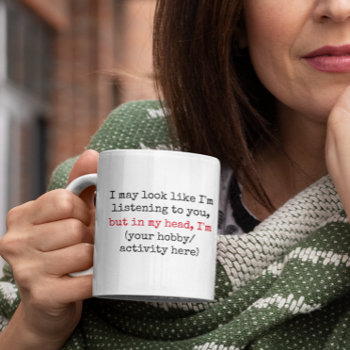 Not Listening Custom Funny Quotes Co Coffee Mug by cutencomfy at Zazzle