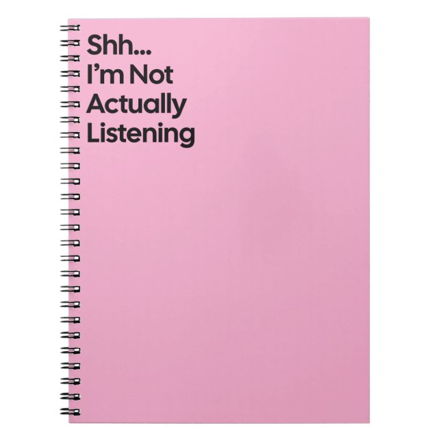 Not Listening Funny Notebook (Front)