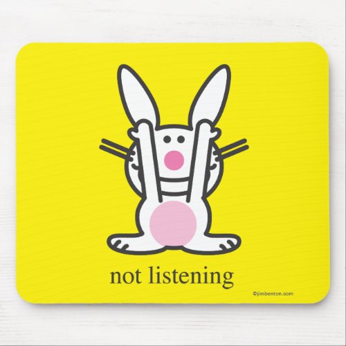 Not Listening Mouse Pad