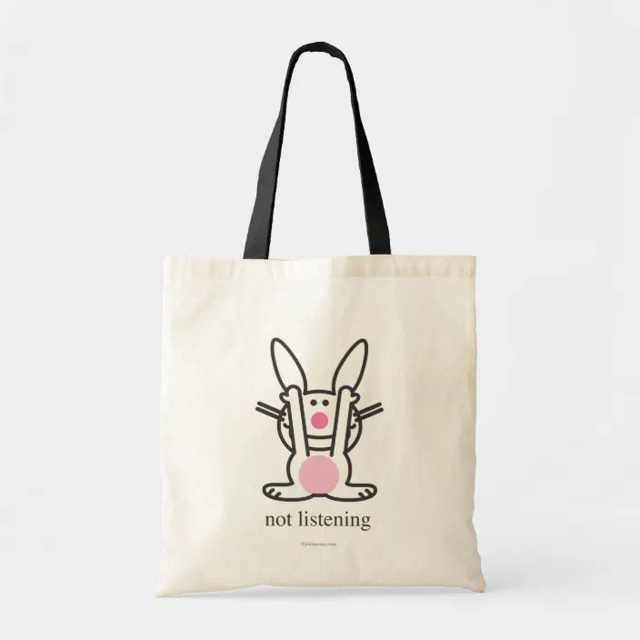 Not Listening Cotton Canvas Tote Bag