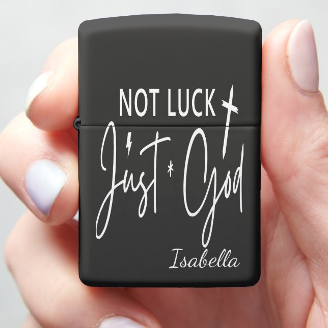 Not Luck Just God Zippo Lighter (In Hand)