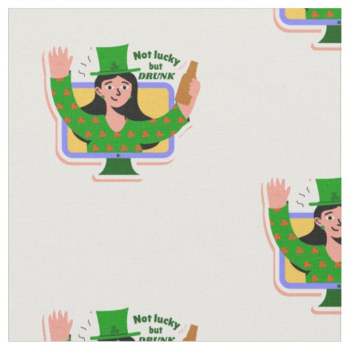 not lucky but drunk st patricks lockdown fabric
