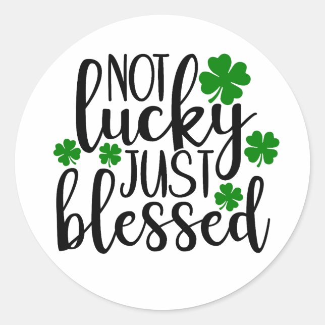 Not Lucky, Just Blessed ✨ Classic Round Sticker (Front)