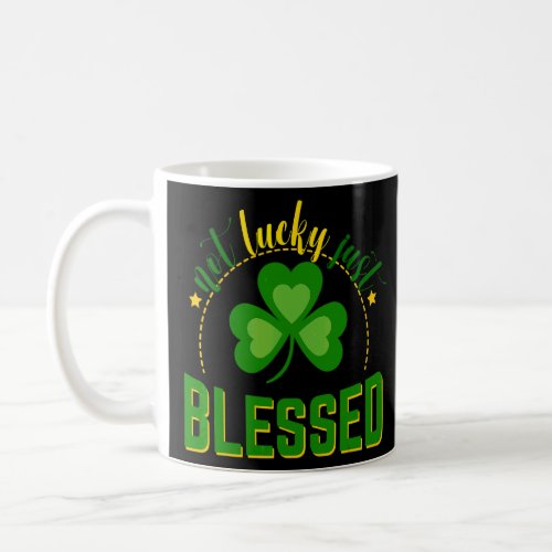 Not Lucky Just Blessed Leopard Shamrock St Patrick Coffee Mug