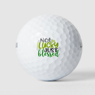 Not Lucky Just Blessed QUOTE Golf Balls