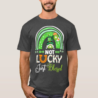 Not Lucky Just Blessed Rainbow Gnome Clover St Pat T-Shirt