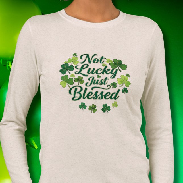Not Lucky Just Blessed Shamrock St. Patrick's Day  Tri-Blend Shirt (Creator Uploaded)