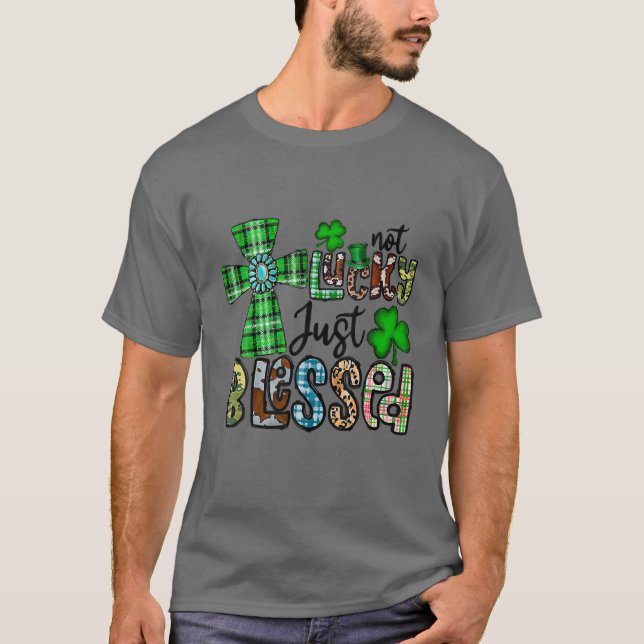 Not Lucky Just Blessed, St Patrick's Day Christian T-Shirt (Front)