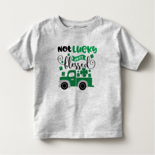 Not Lucky Just Blessed St Patrick's Day Toddler T-shirt