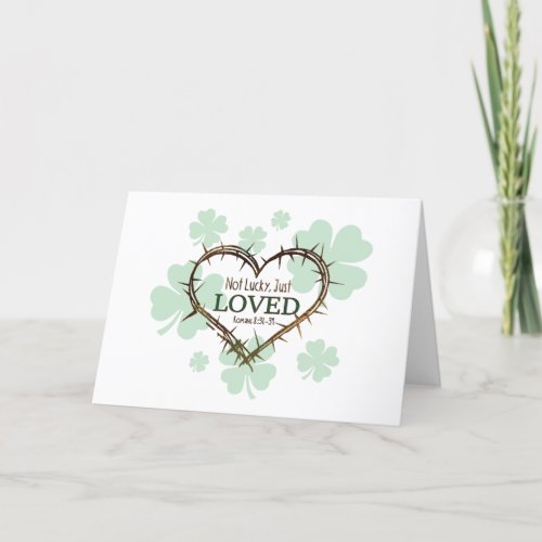 NOT LUCKY JUST LOVED Christian St Patricks Day Holiday Card