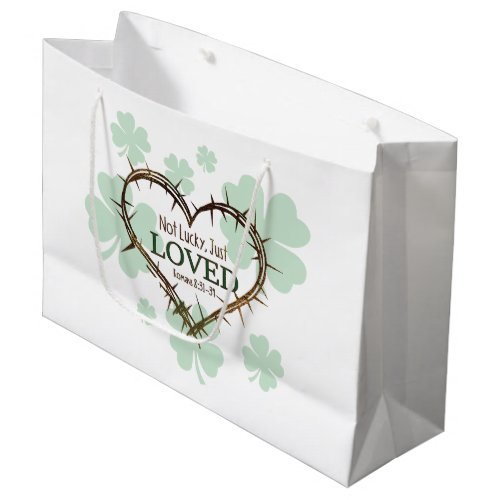 NOT LUCKY JUST LOVED Christian St Patricks Day Large Gift Bag