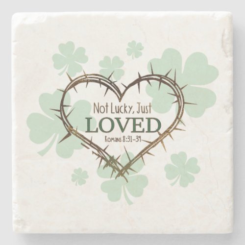NOT LUCKY JUST LOVED Christian St Patricks Day Stone Coaster