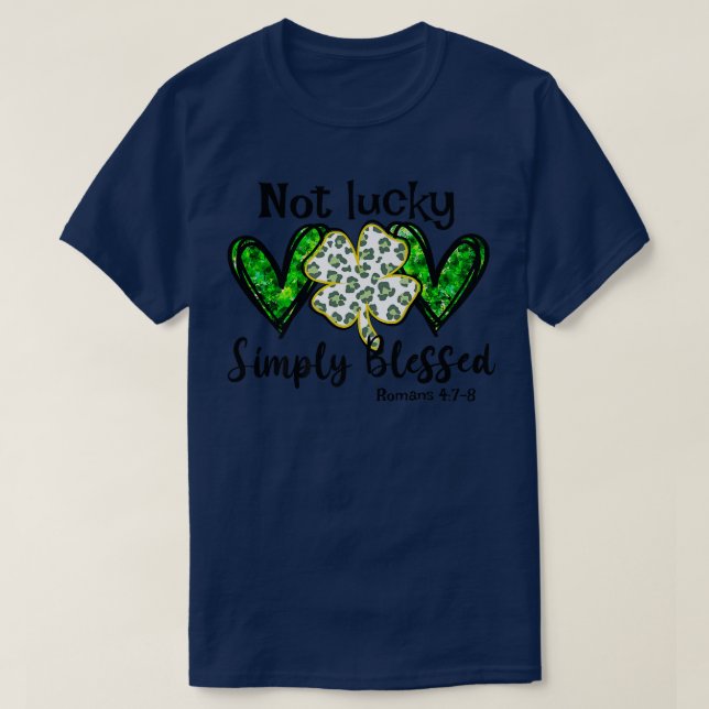 Not Lucky Simple Blessed St  T-Shirt (Design Front)