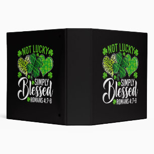 Not Lucky Simply Blessed Christian 3 Ring Binder