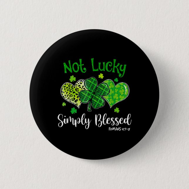 Not Lucky Simply Blessed Christian Shamrock St Button (Front)