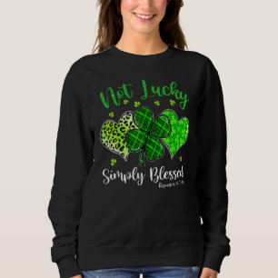 Not Lucky Simply Blessed Christian Shamrock St Pat Sweatshirt