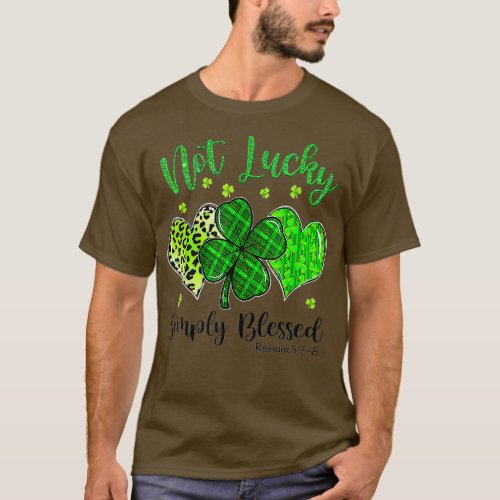 Not Lucky Simply Blessed Christian Shamrock St Pat T_Shirt