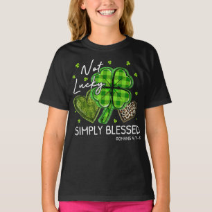 Not Lucky Simply Blessed Christian Shamrock St Pat T-Shirt