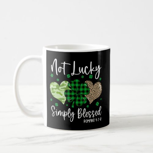 Not Lucky Simply Blessed Christian St Patricks Day Coffee Mug